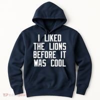 I Liked The Lions Before It Was Cool Hoodie thumb 0