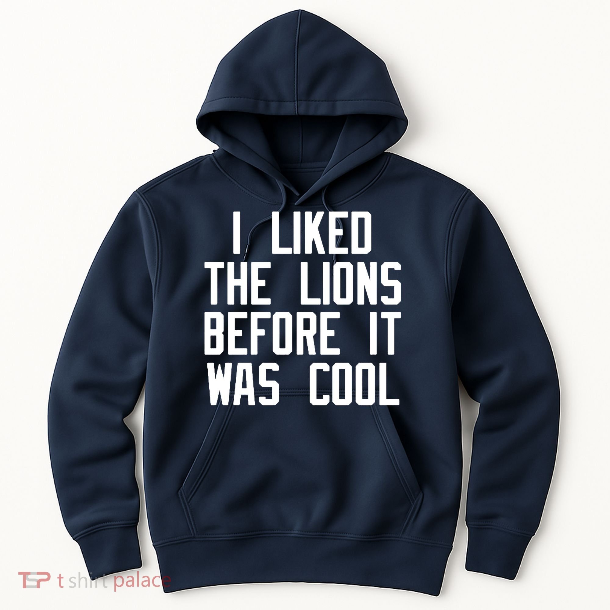 I Liked The Lions Before It Was Cool Hoodie