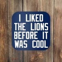I Liked The Lions Before It Was Cool Coaster thumb 0
