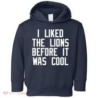 I Liked The Lions Before It Was Cool Toddler Hoodie thumb 0