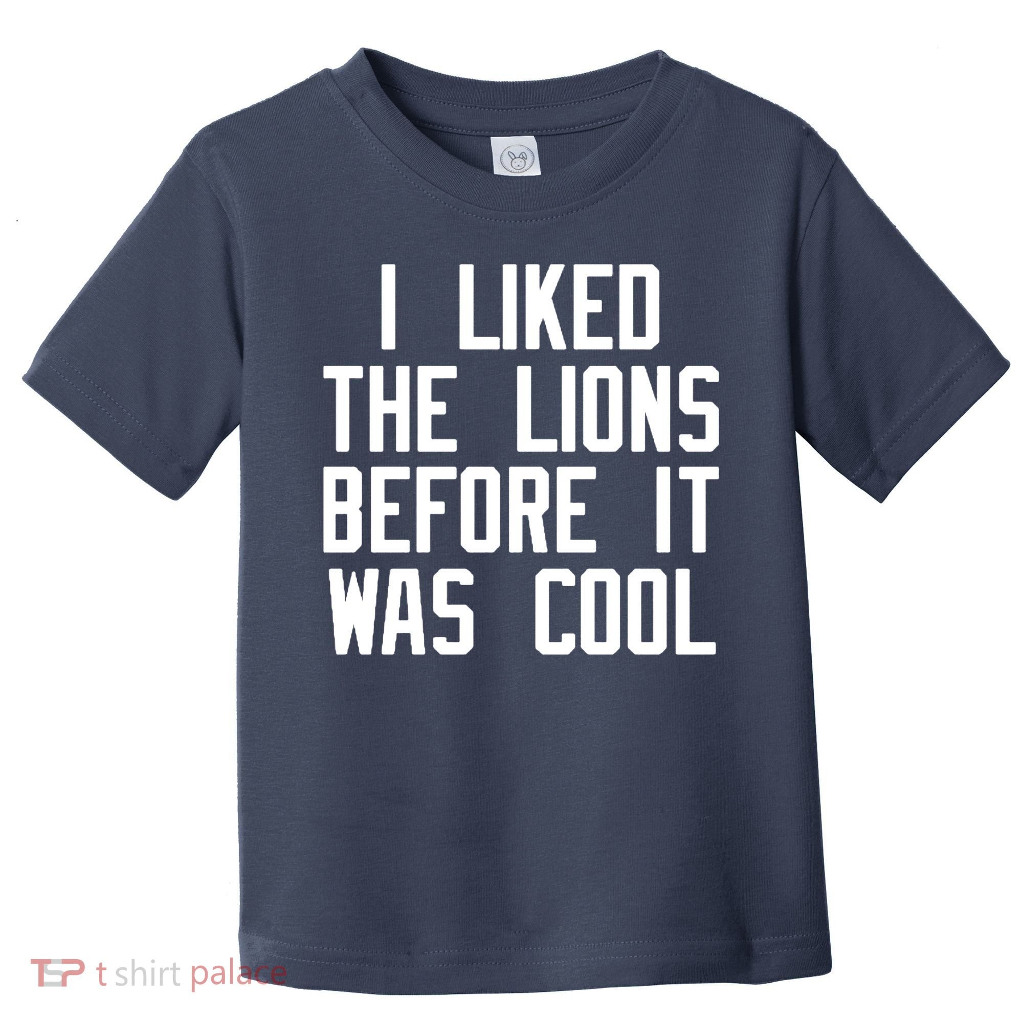 I Liked The Lions Before It Was Cool Toddler T-Shirt