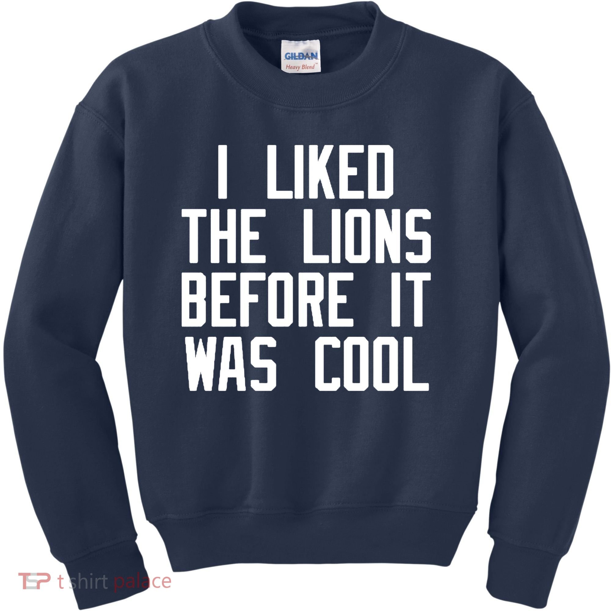 I Liked The Lions Before It Was Cool Kids Sweatshirt
