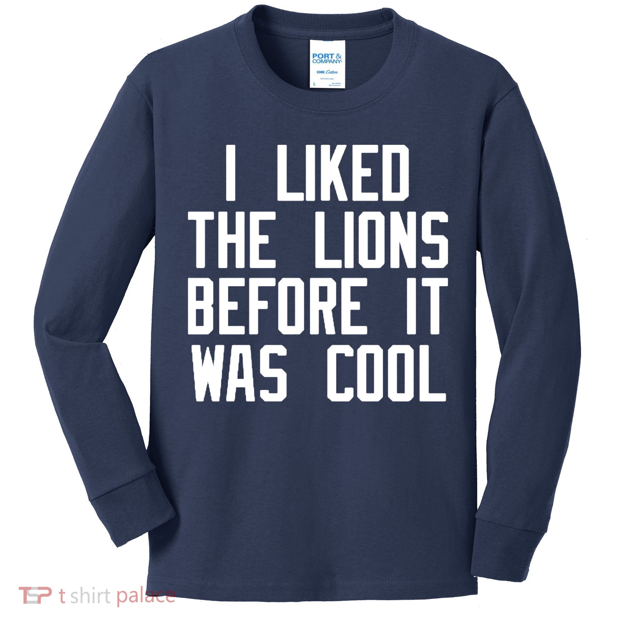 I Liked The Lions Before It Was Cool Kids Long Sleeve Shirt