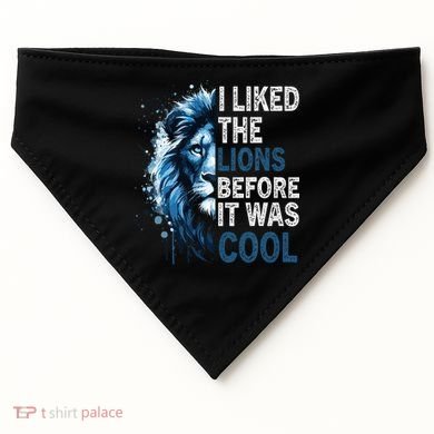 I Liked The Lions Before It Was Cool USA-Made Doggie Bandana