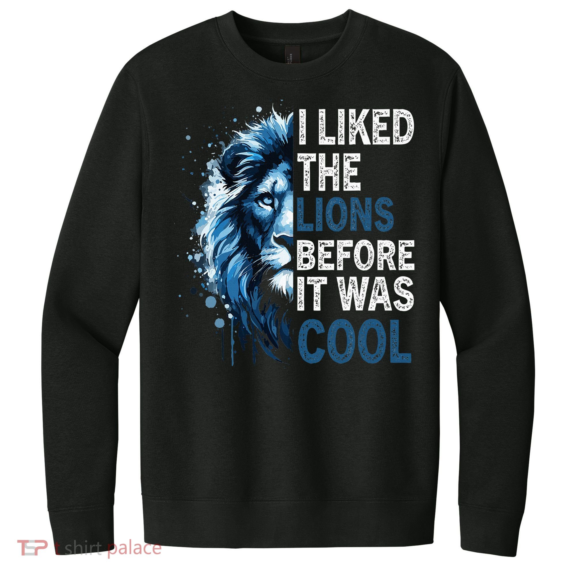 I Liked The Lions Before It Was Cool V.I.T. Fleece Crew Sweatshirt