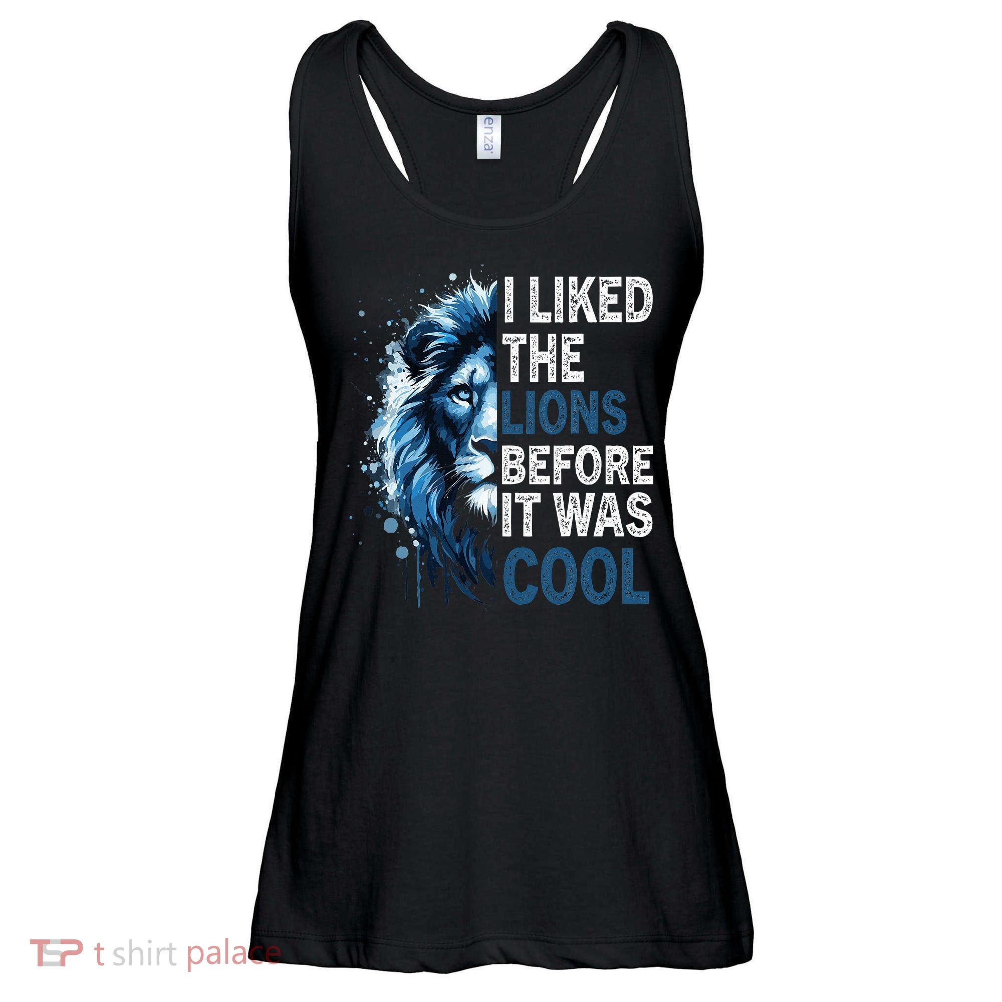 I Liked The Lions Before It Was Cool Ladies Essential Flowy Tank