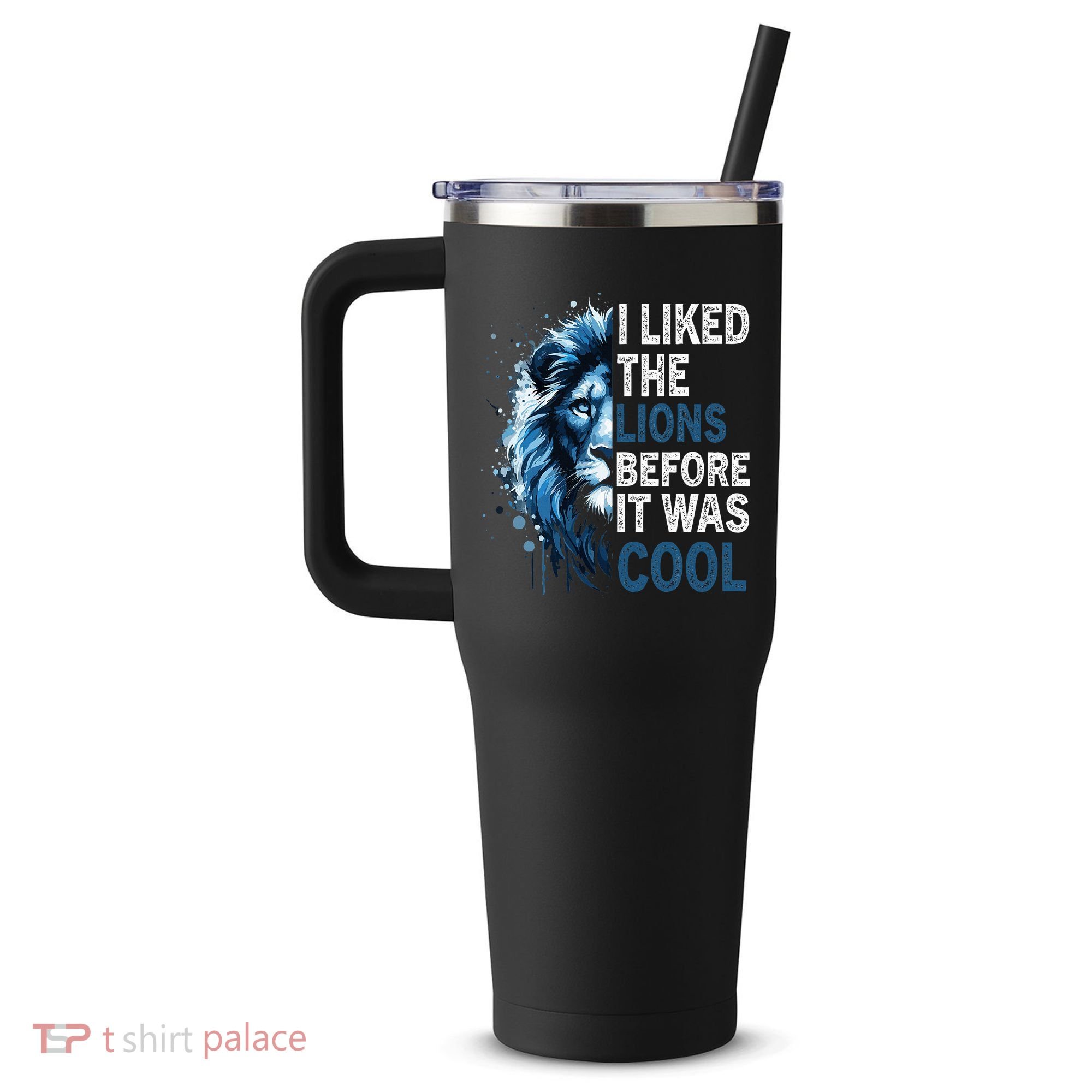 I Liked The Lions Before It Was Cool 40oz Vacuum Insulated Stainless Steel Travel Tumbler