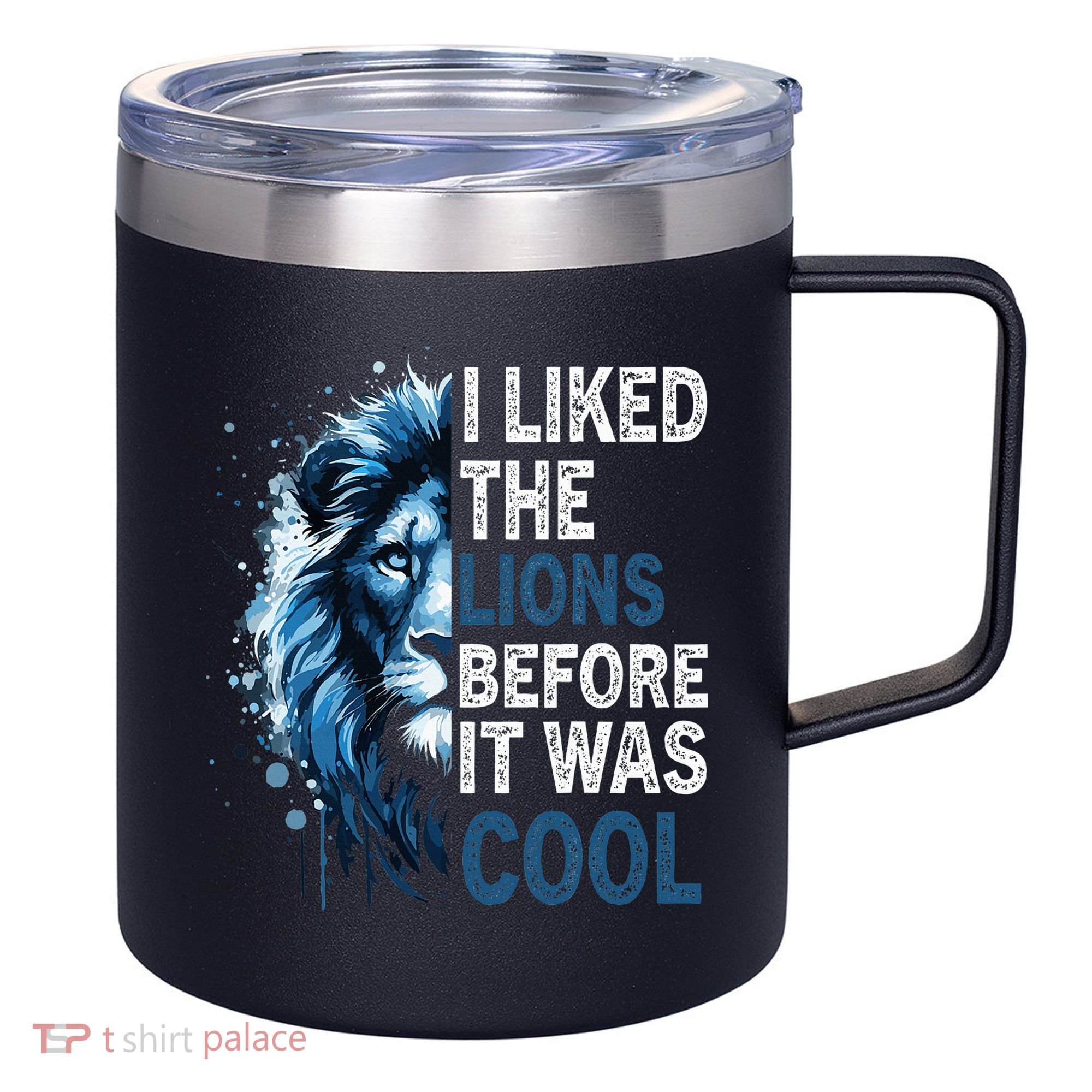 I Liked The Lions Before It Was Cool 12oz Stainless Steel Coffee Mug