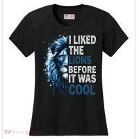 I Liked The Lions Before It Was Cool Women's Cooling Performance Crew T-Shirt thumb 0