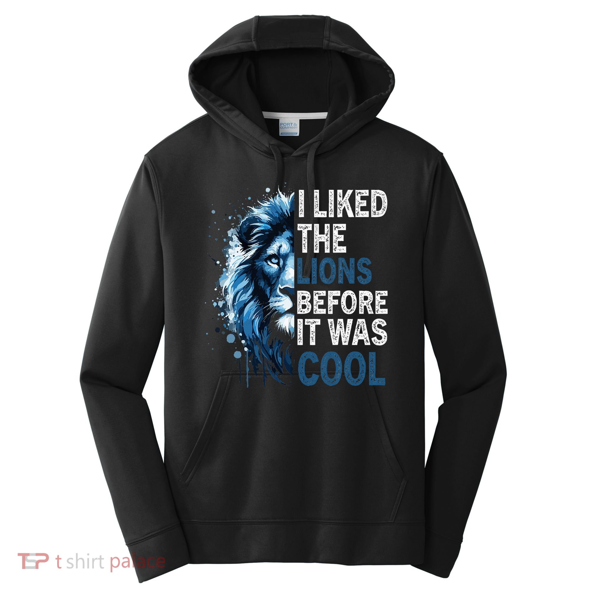 I Liked The Lions Before It Was Cool Performance Fleece Hoodie