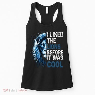 I Liked The Lions Before It Was Cool Women's Tank Top