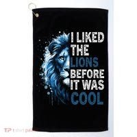 I Liked The Lions Before It Was Cool Golf Towel thumb 0