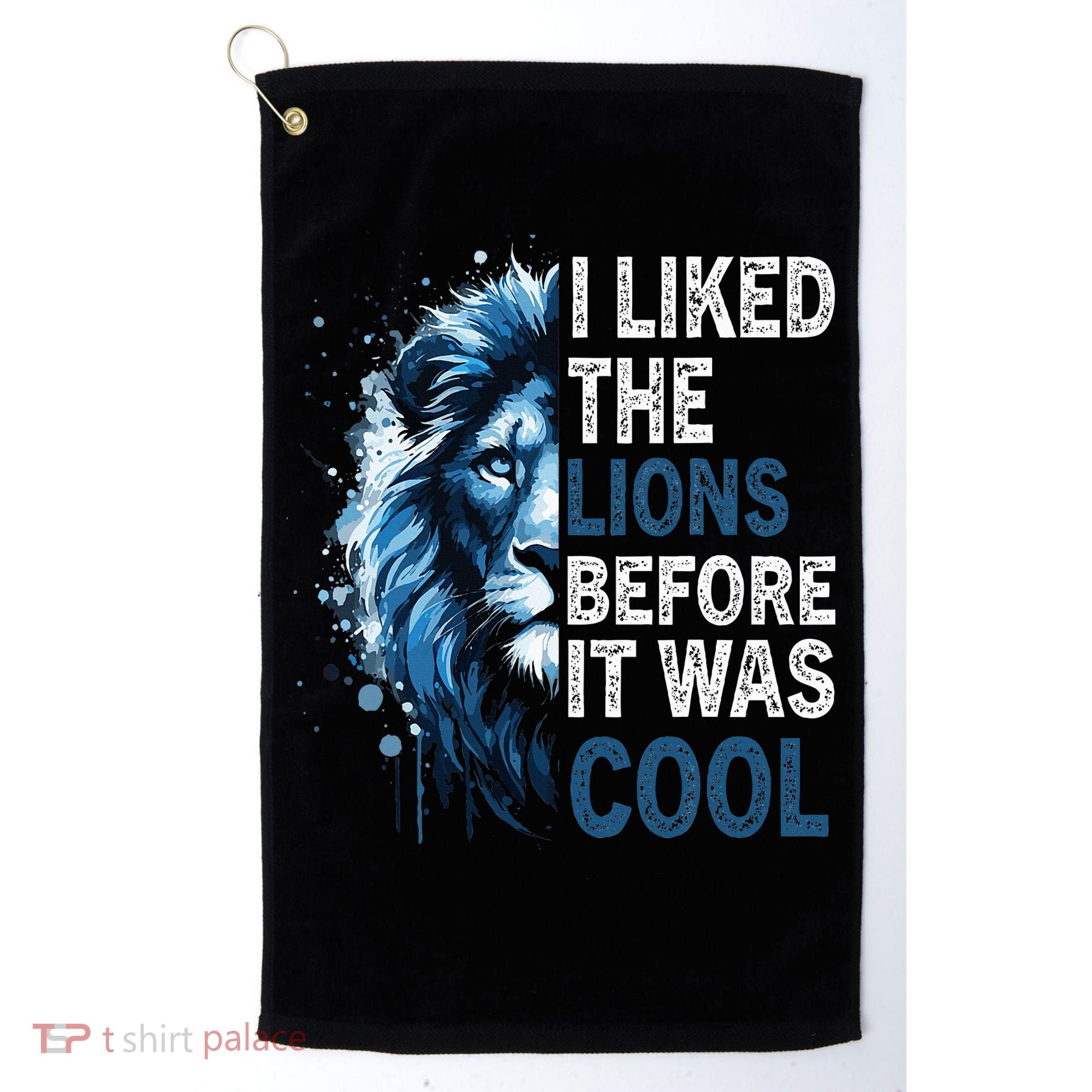 I Liked The Lions Before It Was Cool Golf Towel