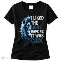 I Liked The Lions Before It Was Cool Women's T-Shirt thumb 0