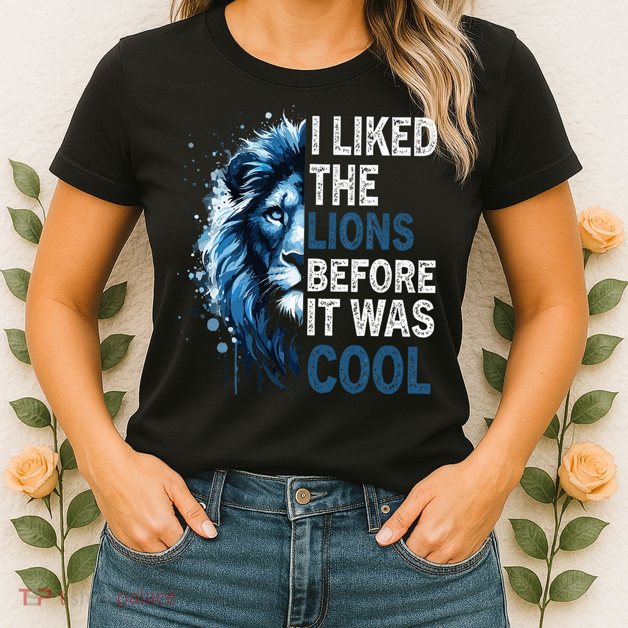 I Liked The Lions Before It Was Cool Women's T-Shirt