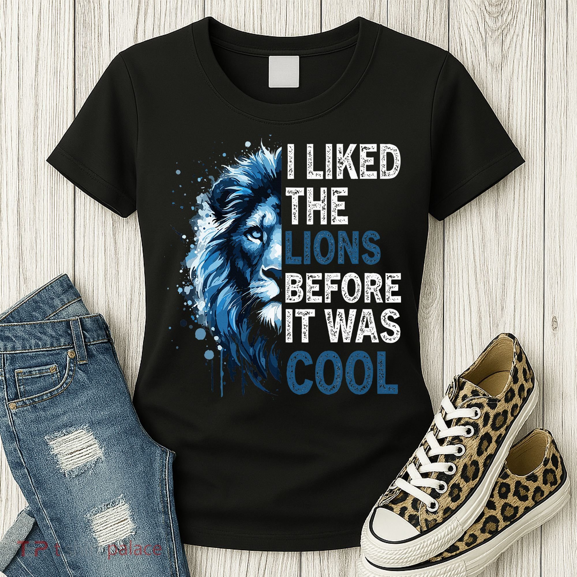 I Liked The Lions Before It Was Cool Women's T-Shirt