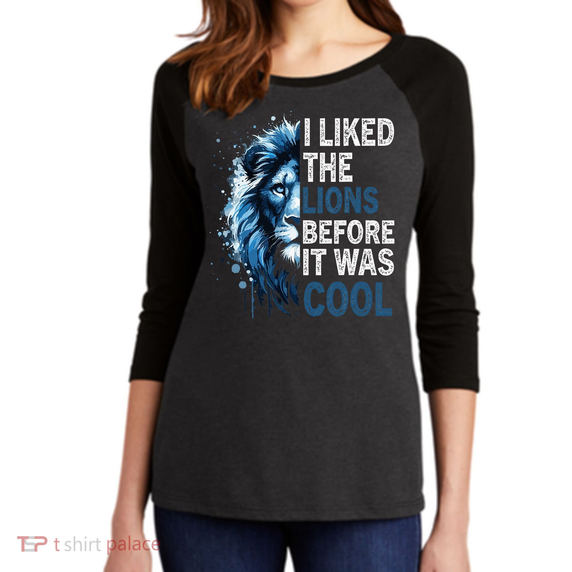 I Liked The Lions Before It Was Cool Women's Tri-Blend 3/4-Sleeve Raglan Shirt