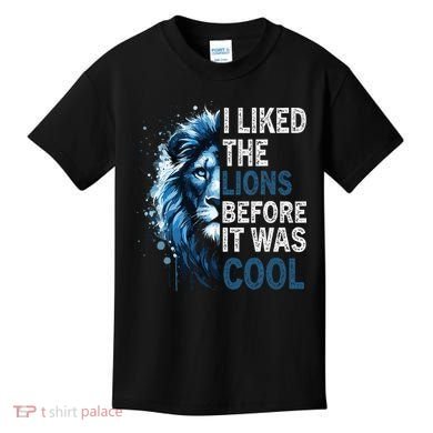 I Liked The Lions Before It Was Cool Kids T-Shirt