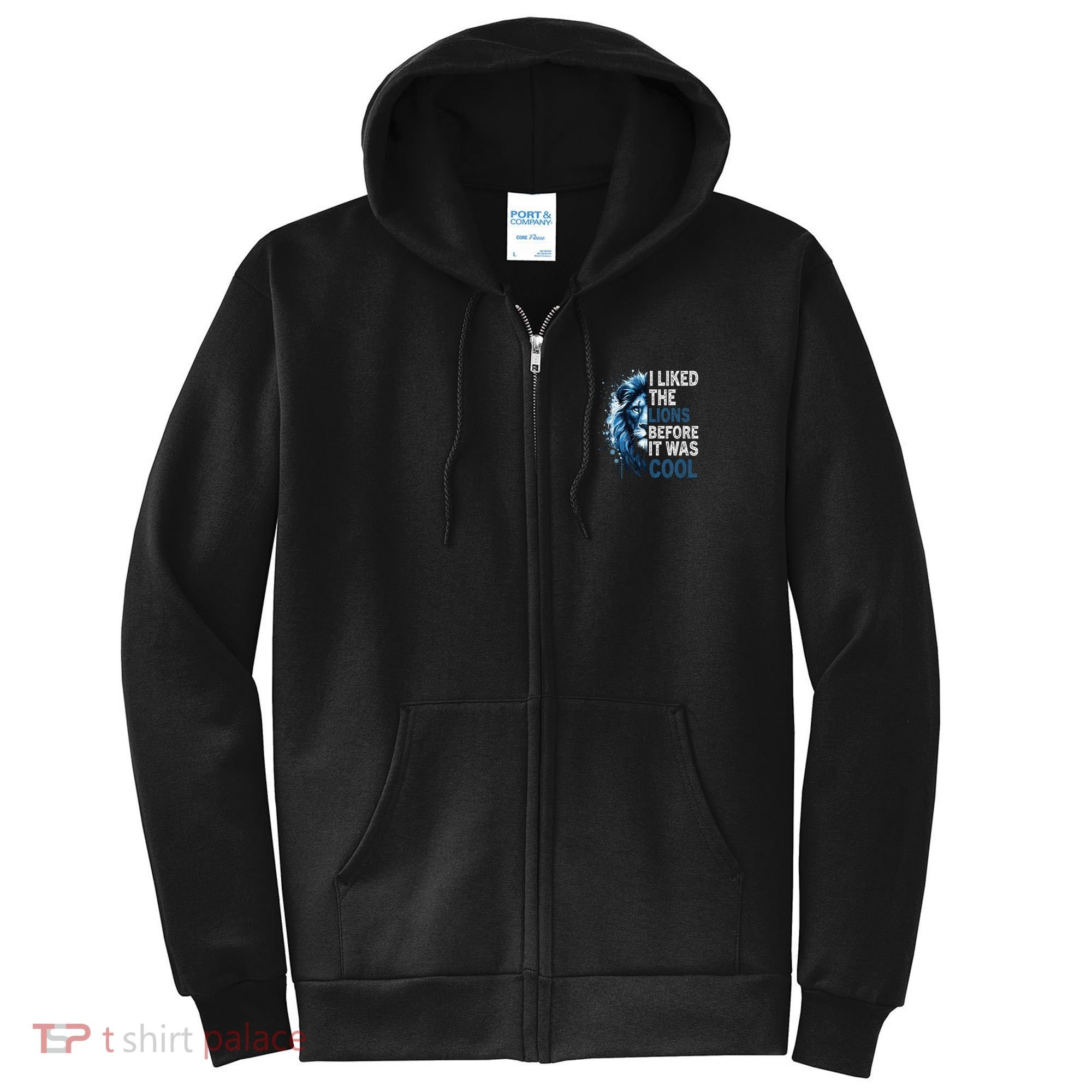 I Liked The Lions Before It Was Cool Full Zip Hoodie