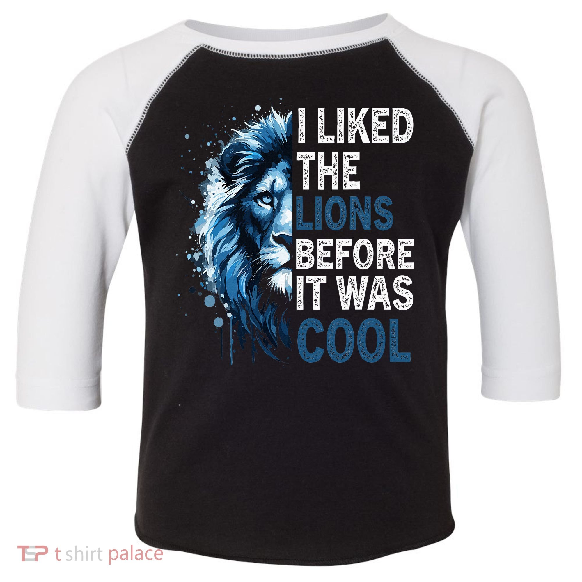 I Liked The Lions Before It Was Cool Toddler Fine Jersey T-Shirt