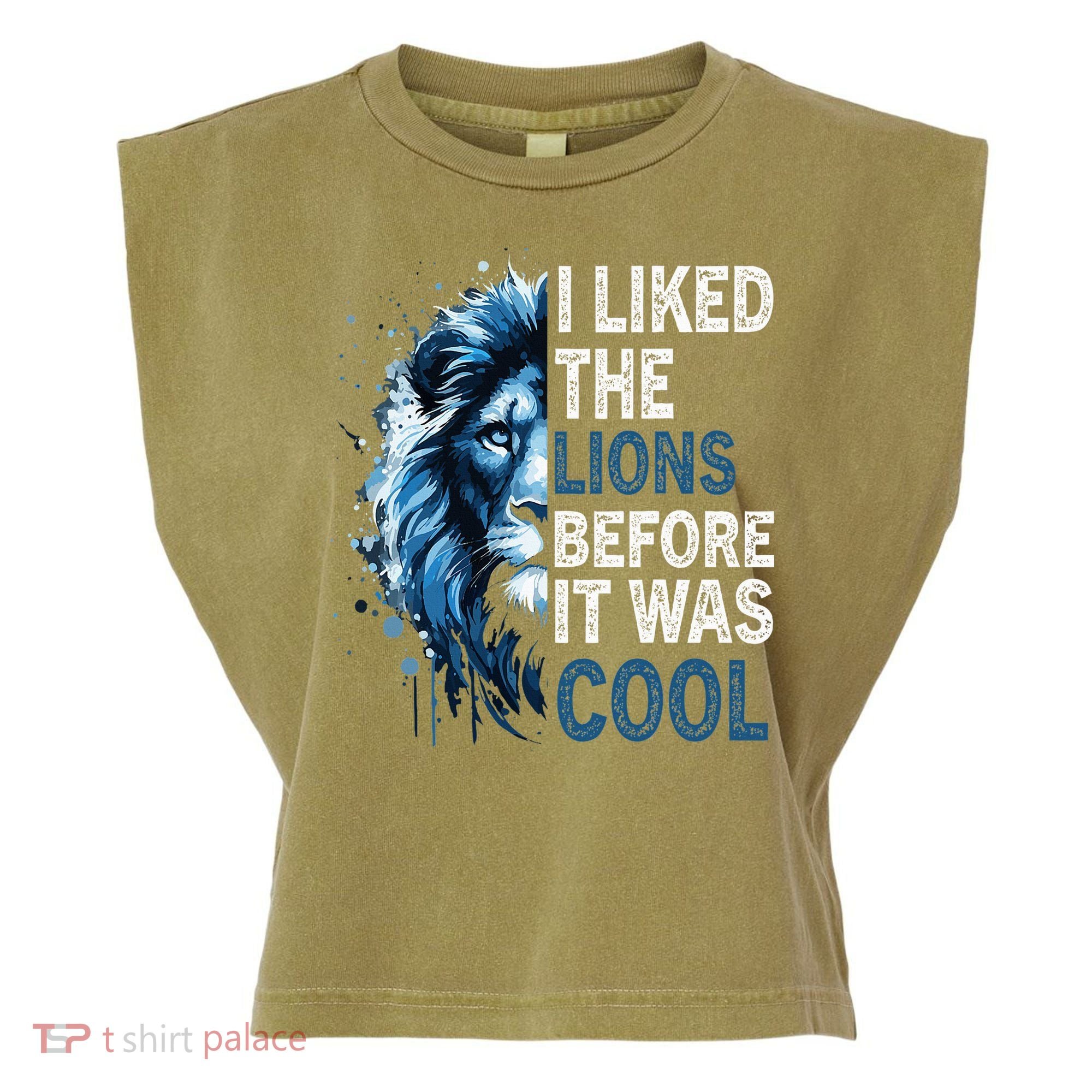 I Liked The Lions Before It Was Cool Garment-Dyed Women's Muscle Tee