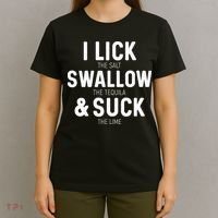 I Lick The Salt Swallow The Tequila And Suck Lime T-Shirt thumb 4