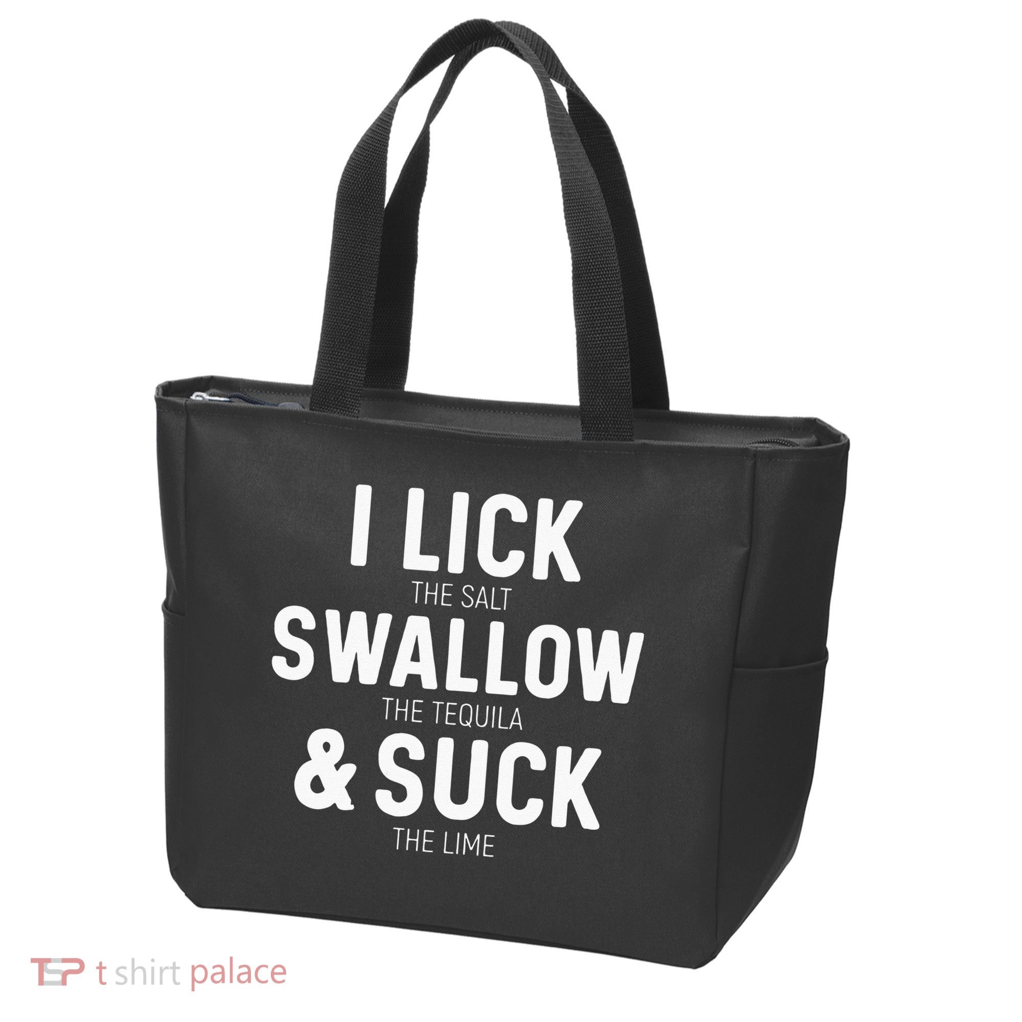 I Lick The Salt Swallow The Tequila And Suck Lime Tote Bag