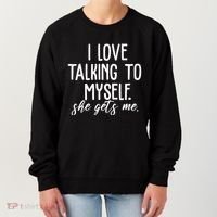 I Love Talking To Myself She Gets Me Funny Women's Sweatshirt thumb 0