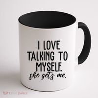 I Love Talking To Myself She Gets Me Funny Coffee Mug thumb 1
