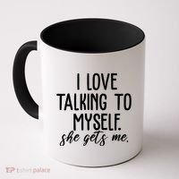 I Love Talking To Myself She Gets Me Funny Coffee Mug thumb 0