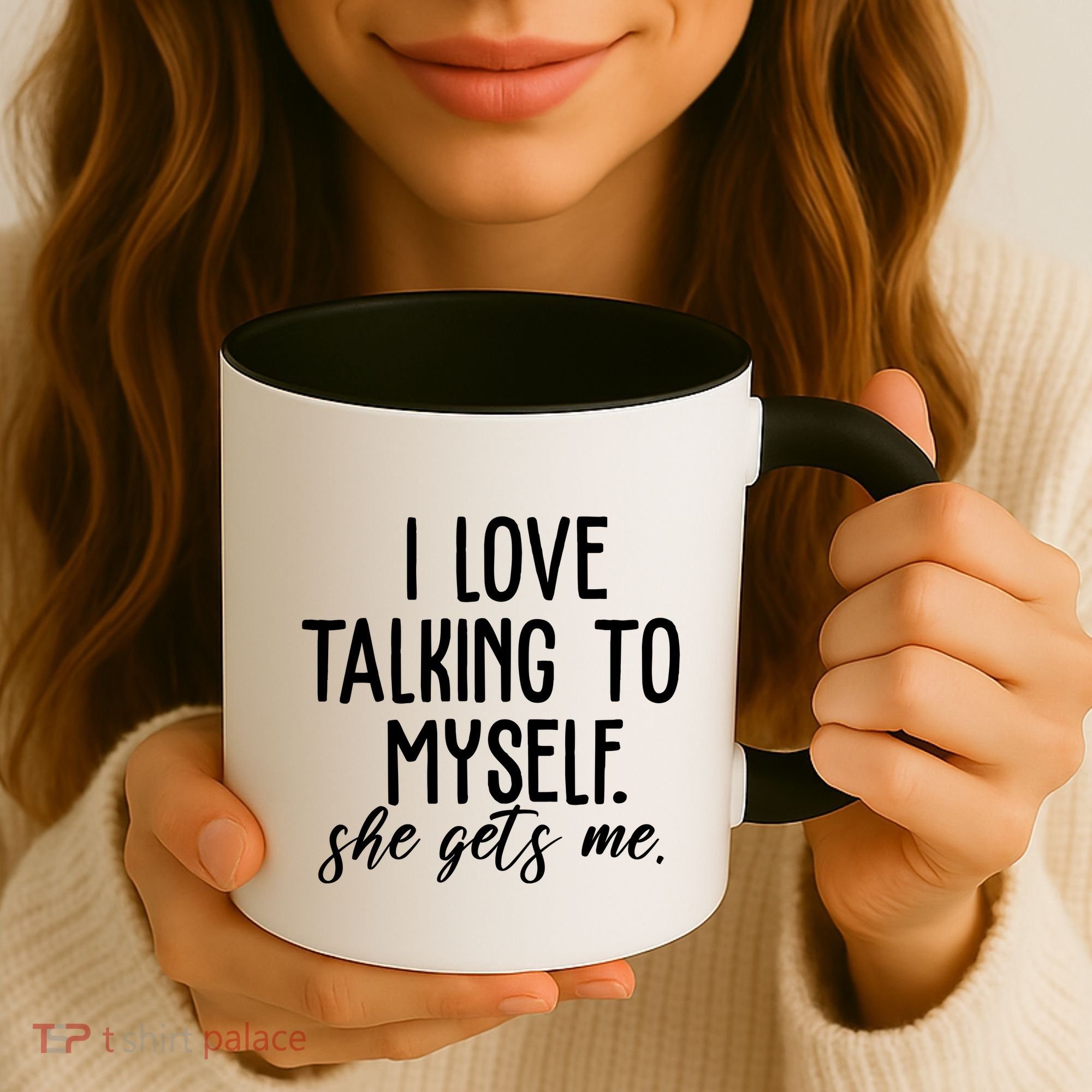 I Love Talking To Myself She Gets Me Funny Coffee Mug