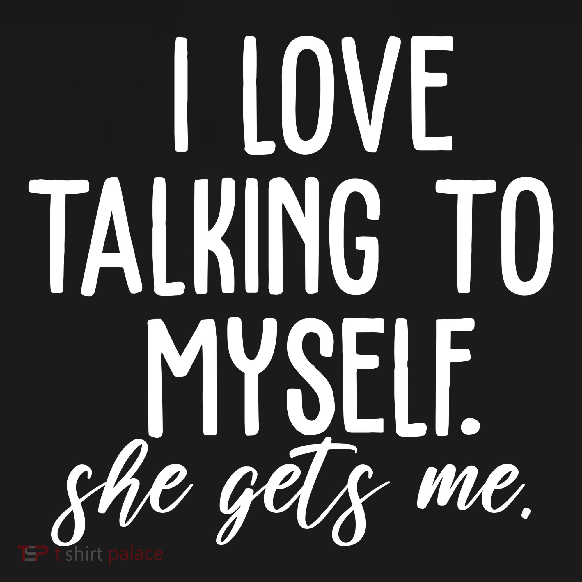 I Love Talking To Myself She Gets Me Funny Women's Tank Top