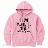I Love Talking To Myself She Gets Me Funny Hoodie thumb 0