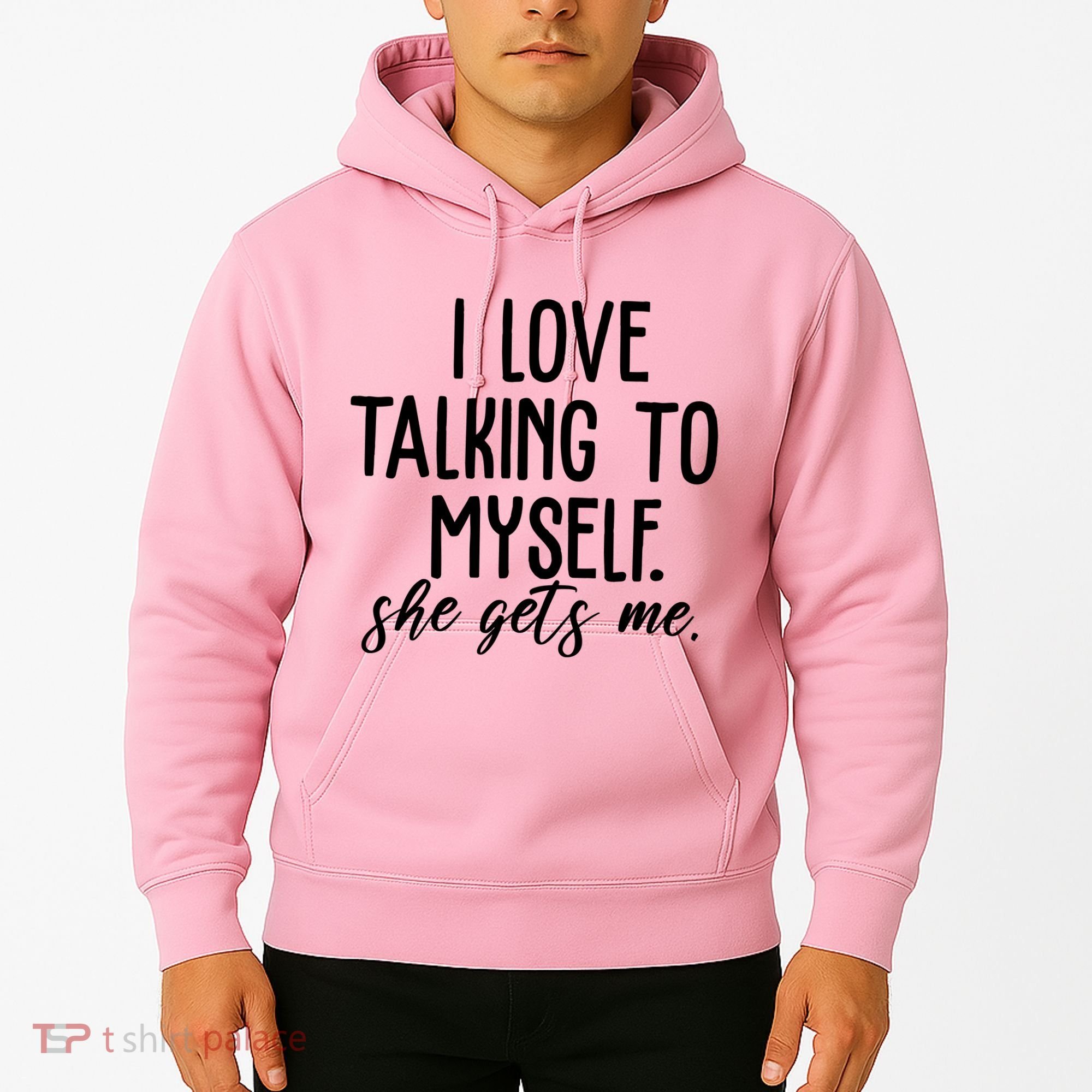 I Love Talking To Myself She Gets Me Funny Hoodie