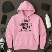 I Love Talking To Myself She Gets Me Funny Hoodie thumb 3