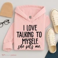 I Love Talking To Myself She Gets Me Funny Hoodie thumb 4