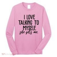 I Love Talking To Myself She Gets Me Funny Long Sleeve Shirt thumb 0