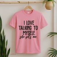 I Love Talking To Myself She Gets Me Funny T-Shirt thumb 2