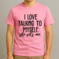 I Love Talking To Myself She Gets Me Funny T-Shirt thumb 3