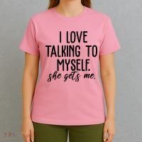 I Love Talking To Myself She Gets Me Funny T-Shirt thumb 4