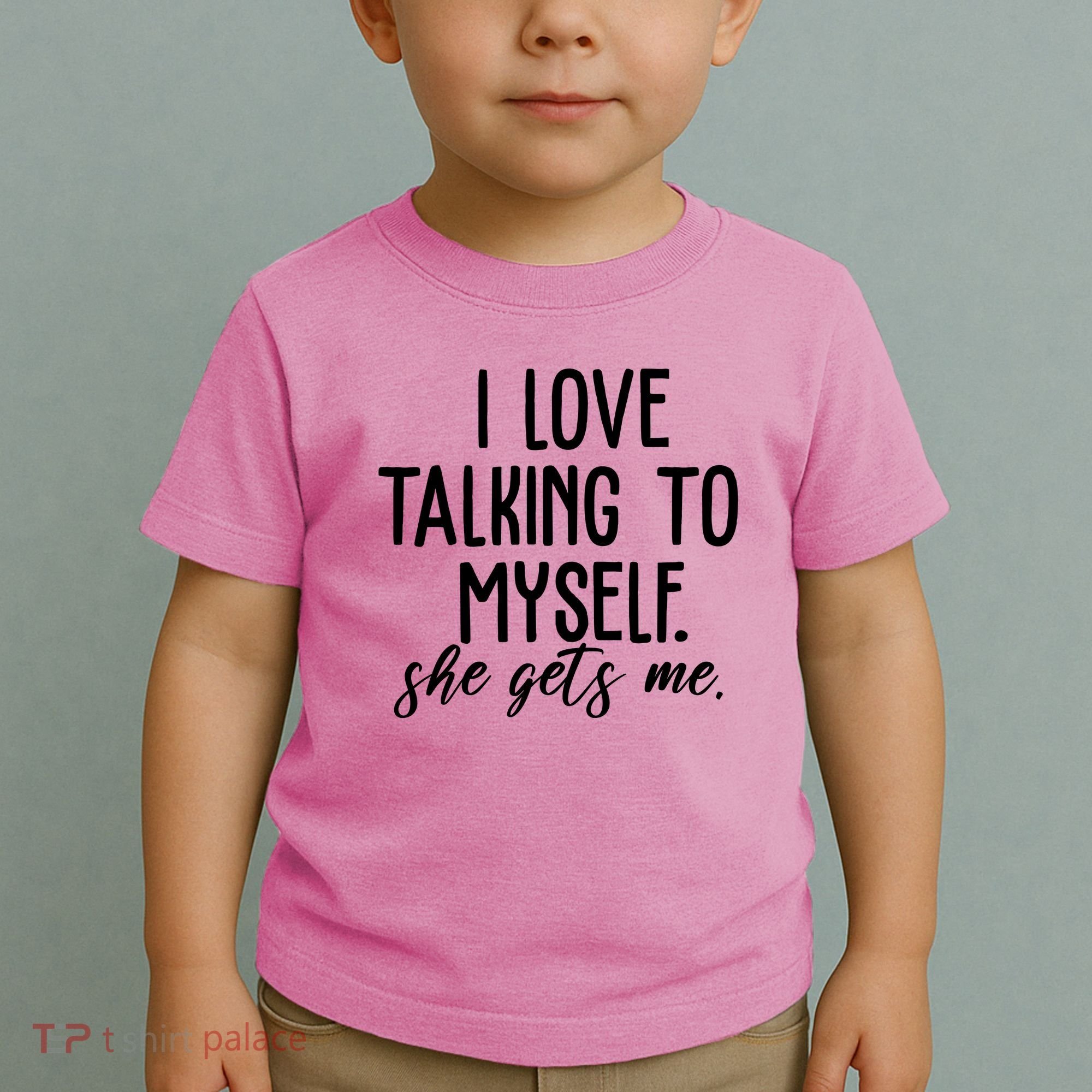 I Love Talking To Myself She Gets Me Funny Toddler T-Shirt