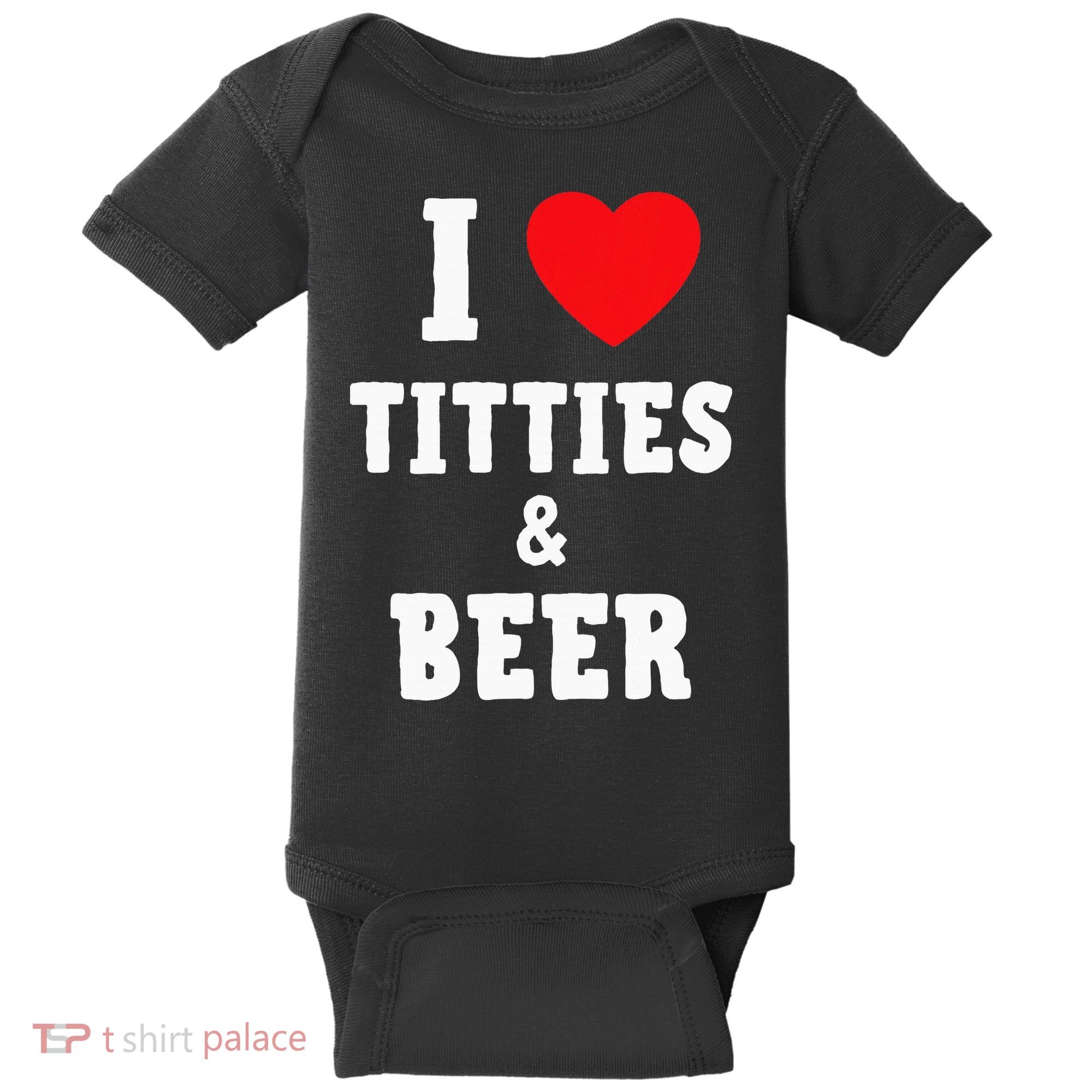 I Love Titties And Beer Funny Tittes And Beer Lovers Baby Bodysuit