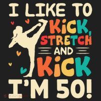 I Like To Kick Stretch And Kick IM 50 50th Birthday Beanie thumb 2