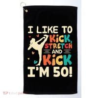 I Like To Kick Stretch And Kick IM 50 50th Birthday Golf Towel thumb 0