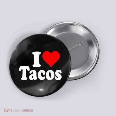 I LOVE TACOS I HEART TACOS Button