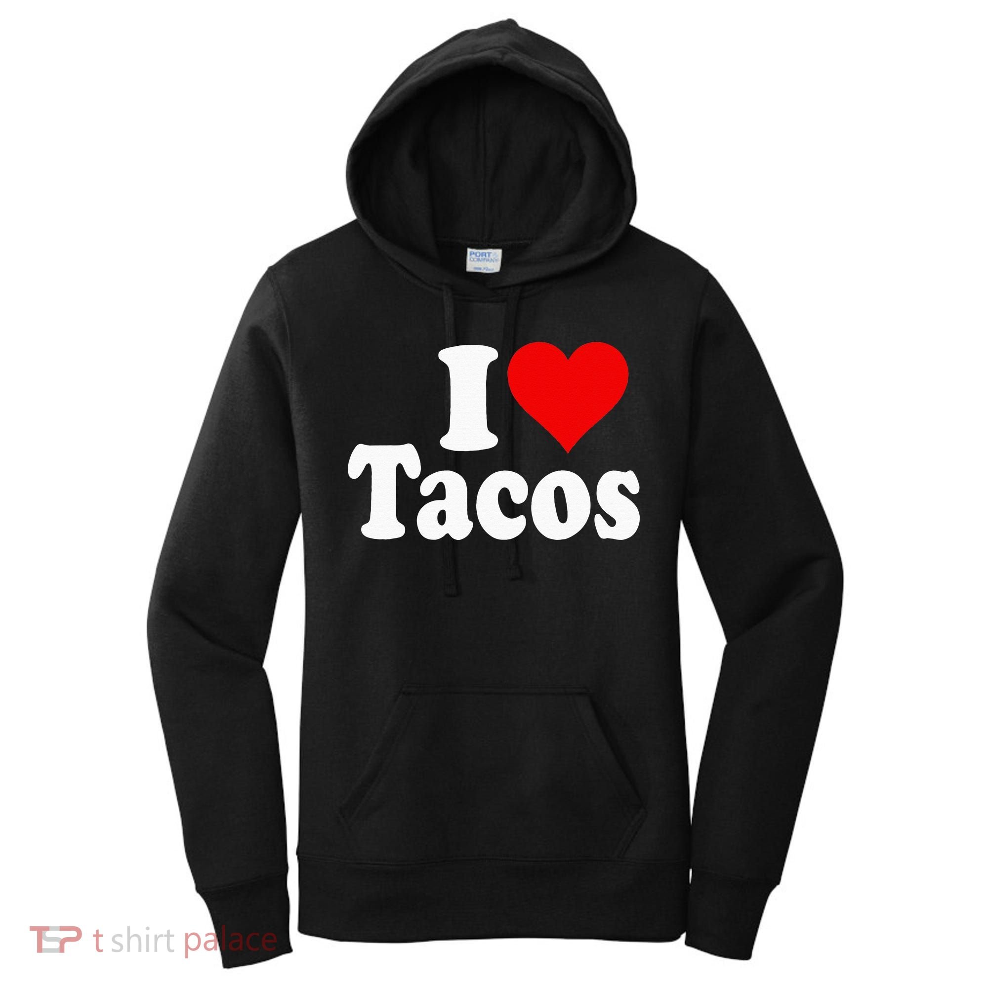 I LOVE TACOS I HEART TACOS Women's Hoodie