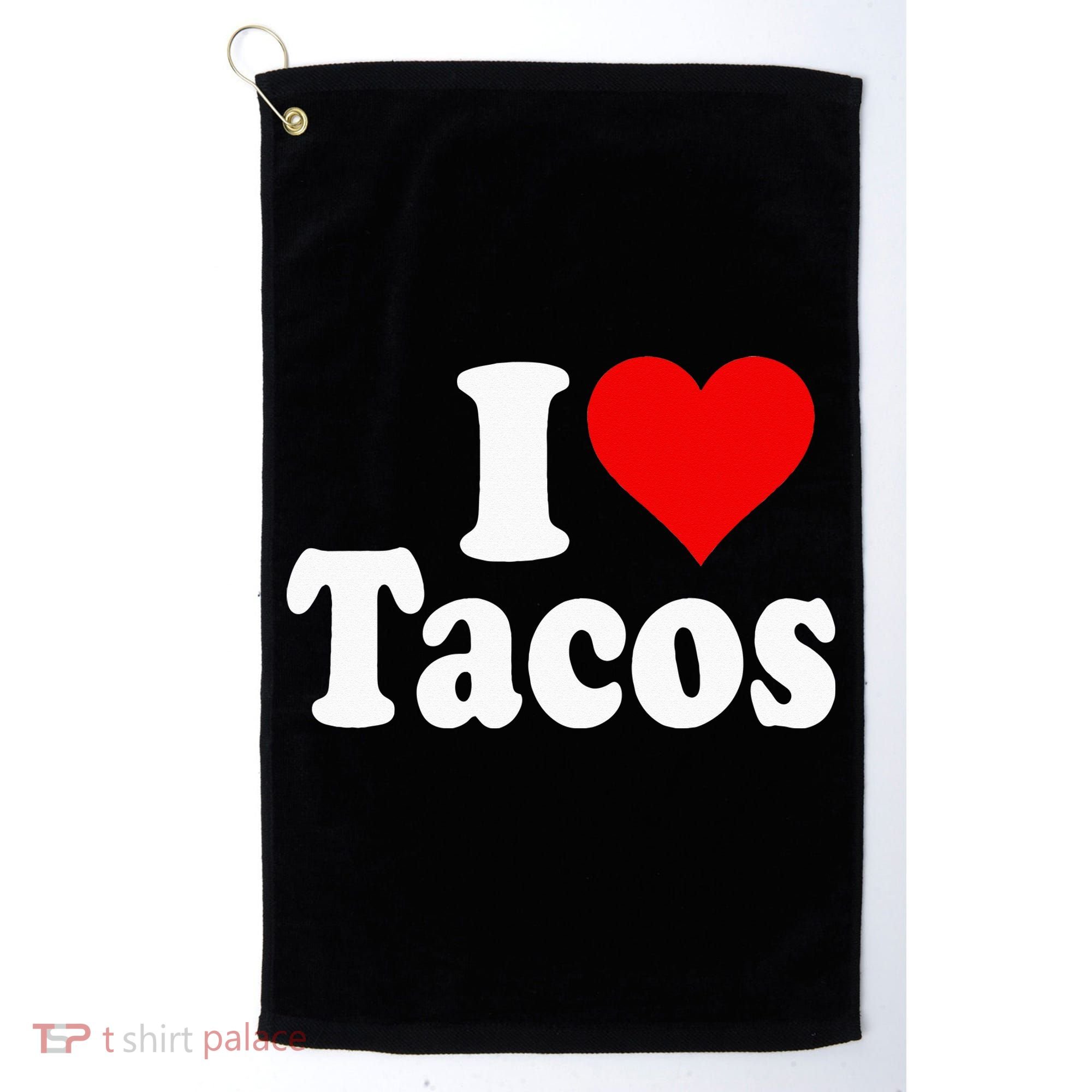 I LOVE TACOS I HEART TACOS Golf Towel