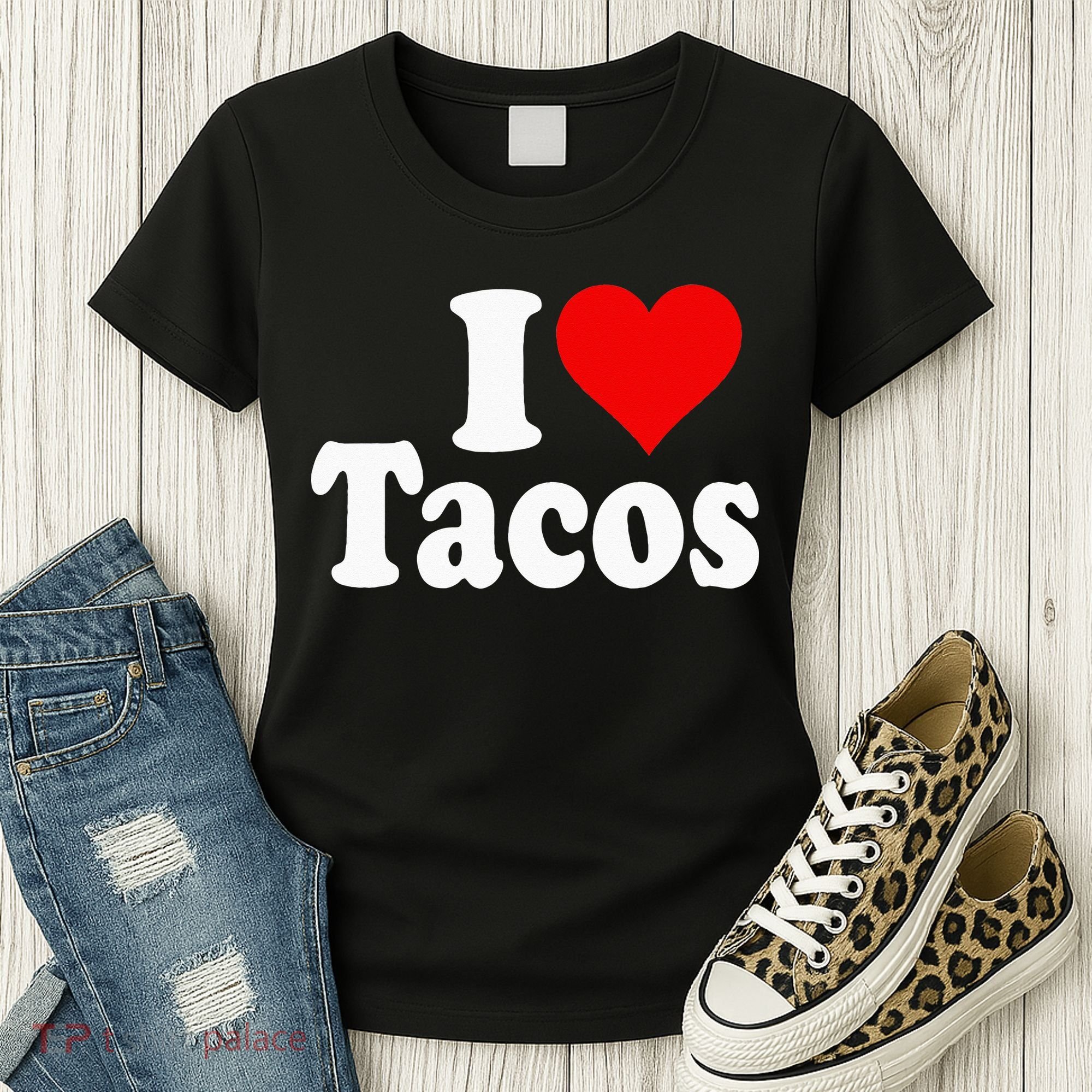 I LOVE TACOS I HEART TACOS Women's T-Shirt