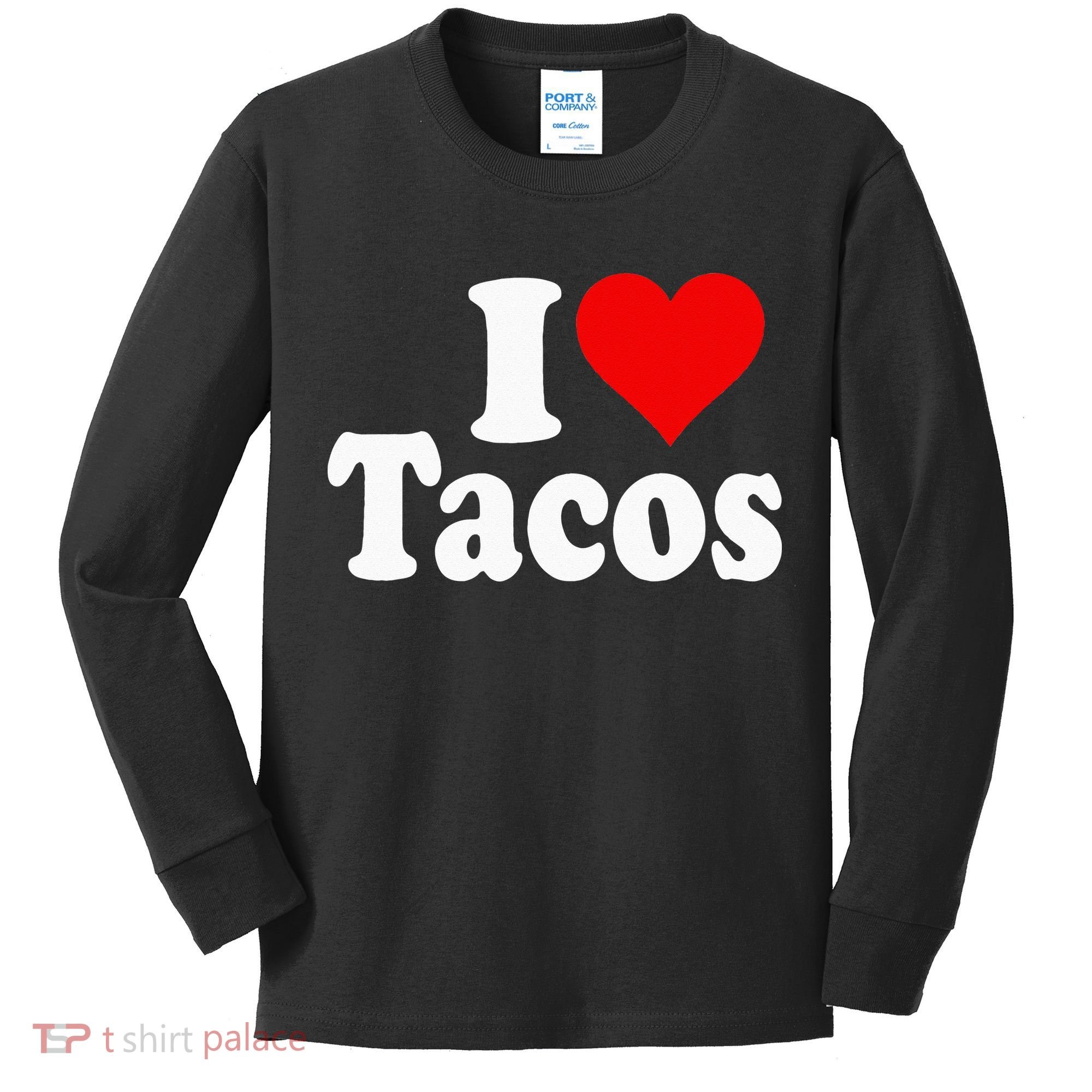 I LOVE TACOS I HEART TACOS Kids Long Sleeve Shirt
