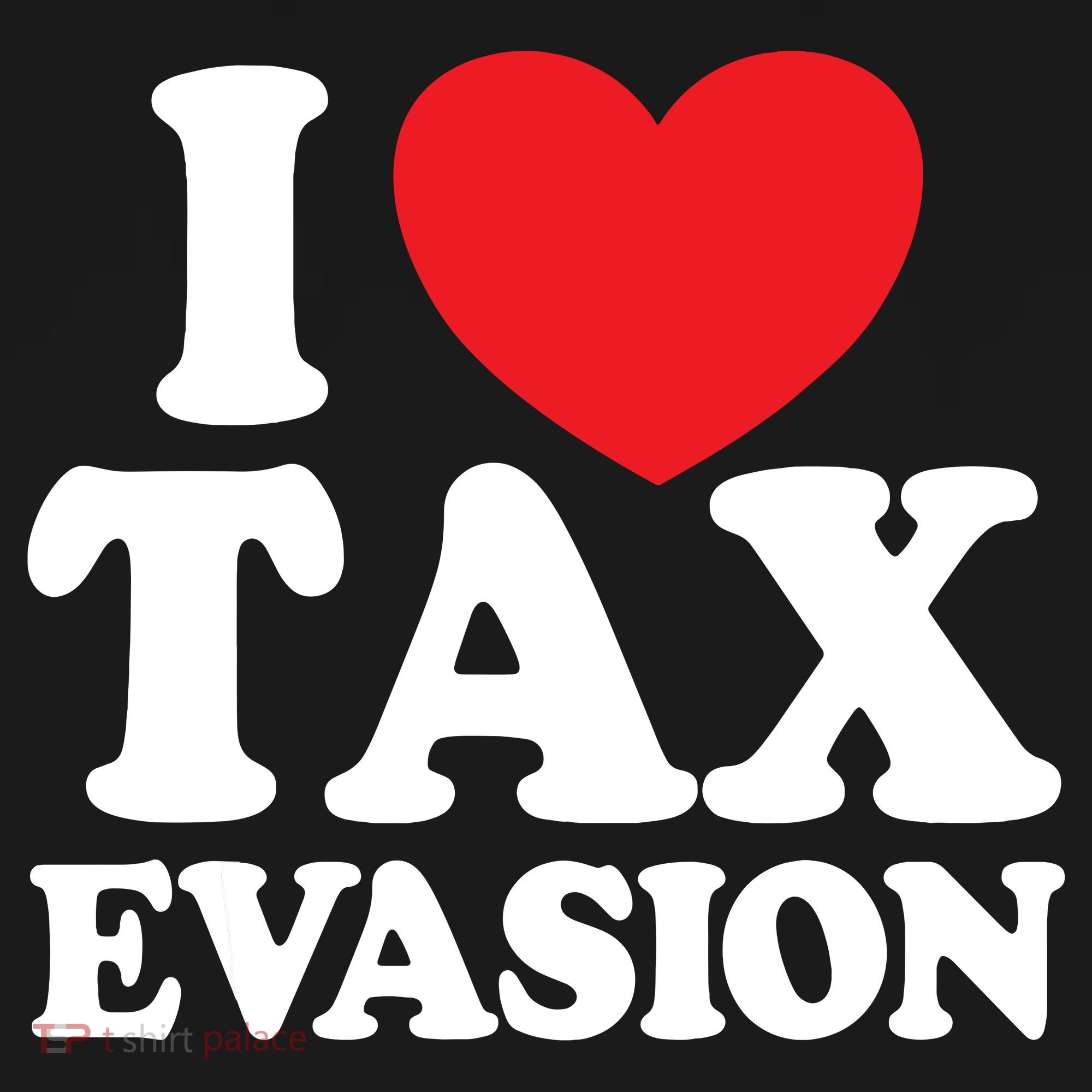I Love Tax Evasion Funny Commit Tax Fraud I Love Tax Evasion Women's Tank Top